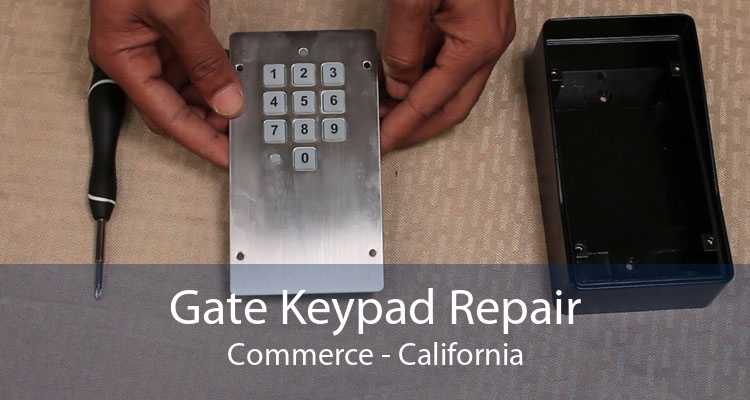 Gate Keypad Repair Commerce - California