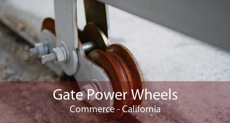 Gate Power Wheels Commerce - California