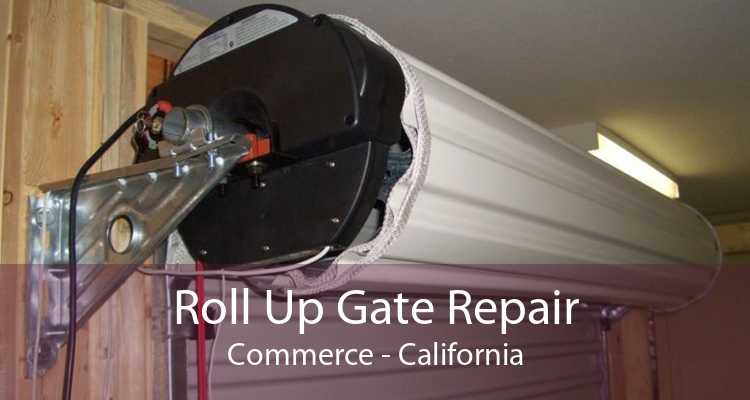 Roll Up Gate Repair Commerce - California